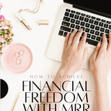 Achieve Financial Freedom With MRR