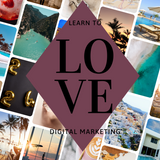 Learn To Love Digital Marketing